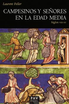 Campesinos y señores en la Edad Media - Laurent Feller Historia