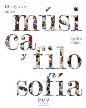 El siglo XX: entre música y filosofía, 2a ed. - Enrico Fubini Estètica&Crítica