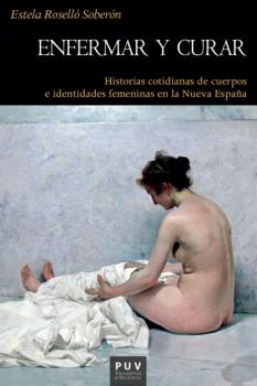 Enfermar y curar - Estela Roselló Soberón Historia