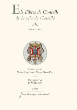 Els llibres de Consells de la vila de Castelló IV - AAVV Fonts Històriques Valencianes