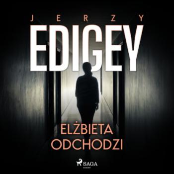Elżbieta odchodzi - Jerzy Edigey 
