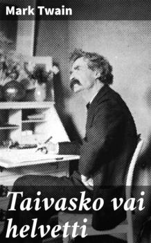 Taivasko vai helvetti - Mark Twain 