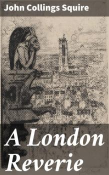 A London Reverie - John Collings Squire 