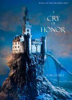 A Cry of Honor - Morgan Rice 