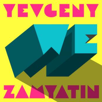 We (Unabridged) - Yevgeny Zamyatin 