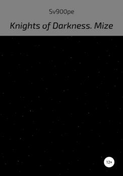 Knights of Darkness. Mize - sv900pe 