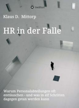 HR in der Falle - Klaus D. Mittorp 