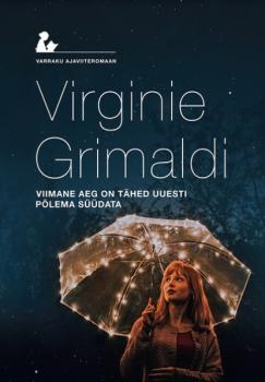 Viimane aeg tähed uuesti põlema süüdata - Virginie Grimaldi 