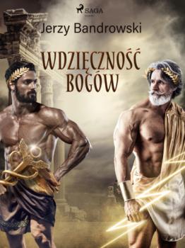 Wdzięczność bogów - Jerzy Bandrowski 