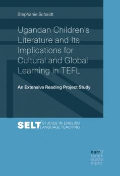 Ugandan Children's Literature and Its Implications for Cultural and Global Learning in TEFL - Stephanie Schaidt Studies in English Language Teaching /Augsburger Studien zur Englischdidaktik