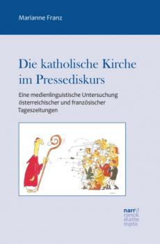 Die katholische Kirche im Pressediskurs - Marianne Franz Europäische Studien zur Textlinguistik
