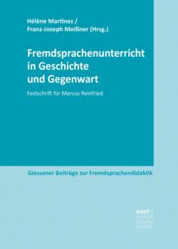 Fremdsprachenunterricht in Geschichte und Gegenwart - Группа авторов Giessener Beiträge zur Fremdsprachendidaktik