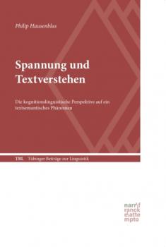 Spannung und Textverstehen - Philip Hausenblas Tübinger Beiträge zur Linguistik (TBL)