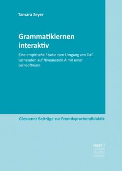 Grammatiklernen interaktiv - Tamara Zeyer Giessener Beiträge zur Fremdsprachendidaktik