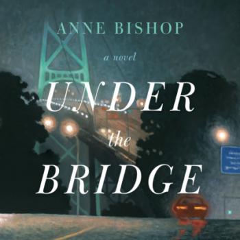Under the Bridge (Unabridged) - Anne Bishop 