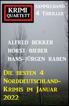 Die besten 4 Norddeutschland-Krimis im Januar 2022: Krimi Quartett 4 Thriller - Alfred Bekker 