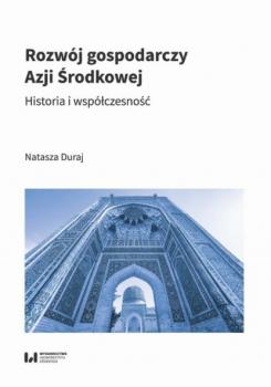 Rozwój gospodarczy Azji Środkowej - Natasza Duraj 
