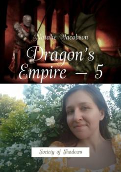 Dragon’s Empire – 5. Society of Shadows - Natalie Yacobson 