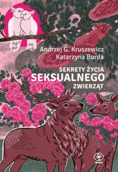 Sekrety życia seksualnego zwierząt - Andrzej G. Kruszewicz Varia