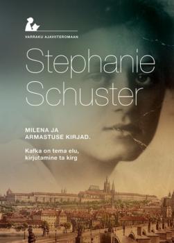 Milena ja armastuse kirjad - Stefanie Schuster 