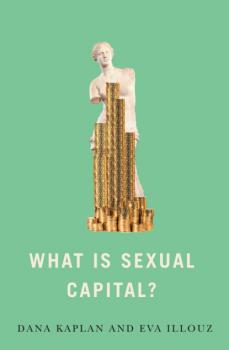 What is Sexual Capital? - Eva Illouz 