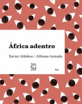 África adentro - Xavier Aldekoa Voces
