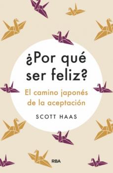 ¿Por qué ser feliz? - Scott Haas 