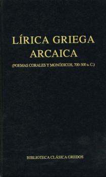 Lírica griega arcaica (poemas corales y monódicos, 700-300 a.C.) - Varios autores Biblioteca Clásica Gredos