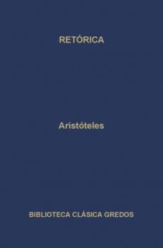 Retórica - Aristoteles Biblioteca Clásica Gredos
