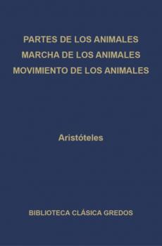 Partes de los animales. Marcha de los animales. Movimiento de los animales. - Aristoteles Biblioteca Clásica Gredos