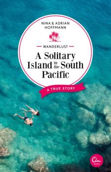 Wanderlust: A Solitary Island in the South Pacific - Nina Hoffmann Wanderlust