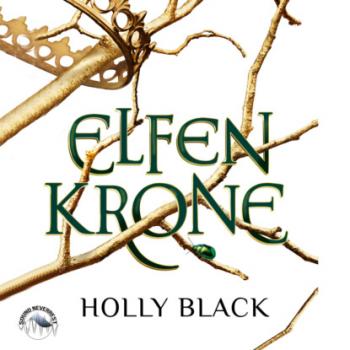 Elfenkrone - Elfenkrone, Band 1 (Ungekürzt) - Holly Black 