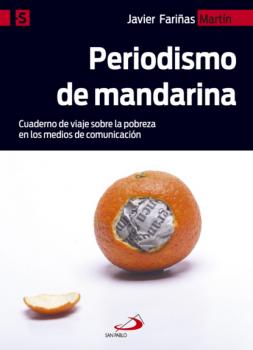 Periodismo de mandarina - Javier Fariñas Martín Alternativas-S