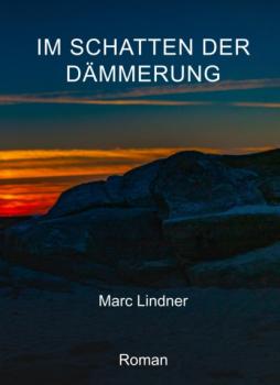 Im Schatten der Dämmerung - Marc Lindner Die Diener der Krone