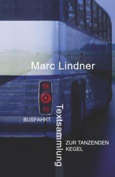 Busfahrt - Zur tanzenden Kegel - Marc Lindner 