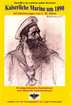 Kaiserliche Marine um 1890 mit Zeichnungen von C. W. Allers - Christian Wilhelm Allers maritime gelbe Buchreihe