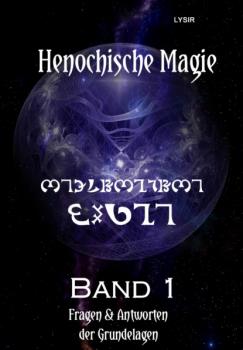 Henochische Magie - Band 1 - Frater LYSIR Henochische Magie