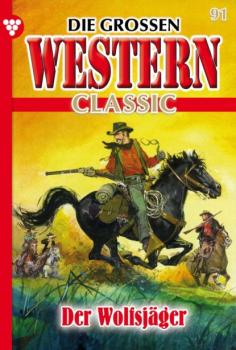 Die großen Western Classic 91 – Western - John Gray Die großen Western Classic