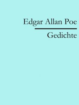 Edgar Allan Poe: Gedichte - Edgar Allan Poe 