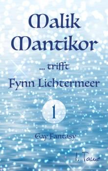 Malik Mantikor … trifft Fynn Lichtermeer - I. Tame Malik Mantikor