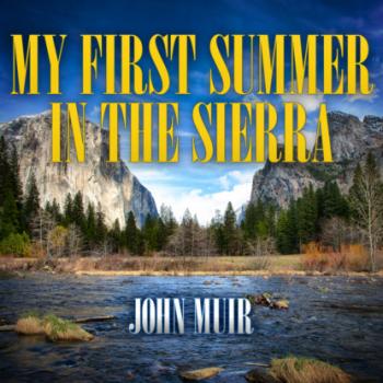 My First Summer in the Sierra (Unabridged) - John Muir 