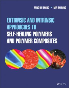 Extrinsic and Intrinsic Approaches to Self-Healing Polymers and Polymer Composites - Ming Qiu Zhang 