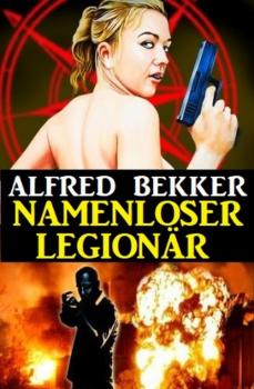 Namenloser Legionär - Alfred Bekker 
