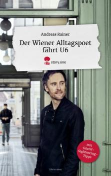 Der Wiener Alltagspoet fährt U6 - Andreas Rainer the library of life - story.one