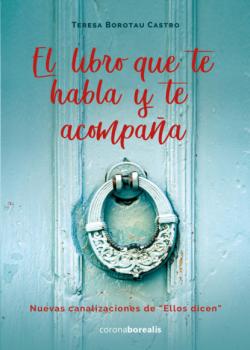 El libro que te habla y te acompaña - Teresa Borotau Castro 