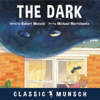 The Dark - Classic Munsch Audio (Unabridged) - Robert Munsch 