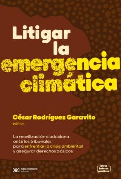 Litigar la emergencia climática - Группа авторов Otros Futuros Posibles