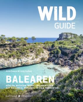 Wild Guide Balearen - Anna Deacon Wild Guide