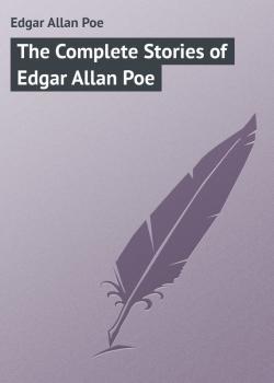 The Complete Stories of Edgar Allan Poe - Edgar Allan Poe 