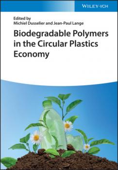 Biodegradable Polymers in the Circular Plastics Economy - Группа авторов 